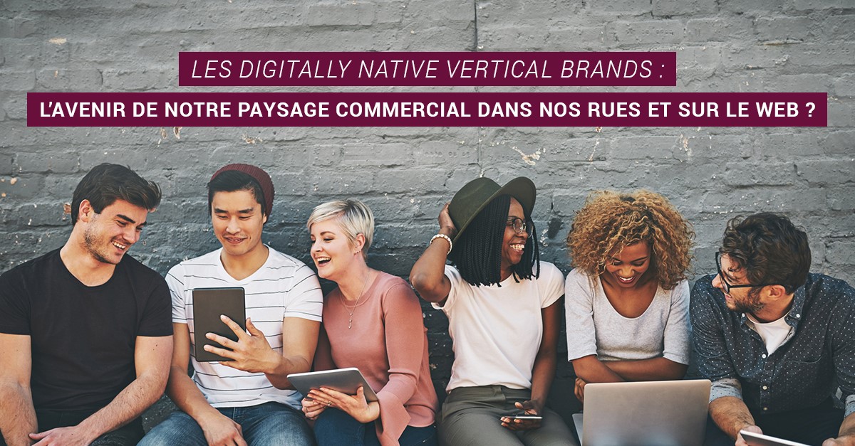 DNVB : Un nouveau modele de marques